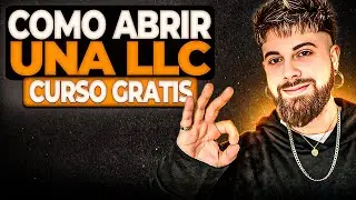 Cómo Abrir una LLC en Estados Unidos en 2026 (Curso Gratis - Paso a Paso Explicado)