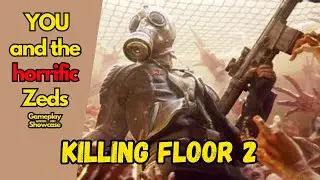 Killing Floor 2 / Killing Floor 2 Gameplay Showcase (No Commentary)