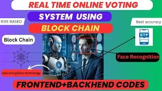 Online Voting System Using Block Chain| Face Recognition and OTP based Verification | IEEE Project
