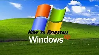 How to reinstall Windows XP