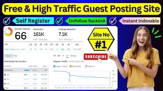 Free & High DA Guest Posting Site - Dofollow Guest Blogging Website (Self Registered) 