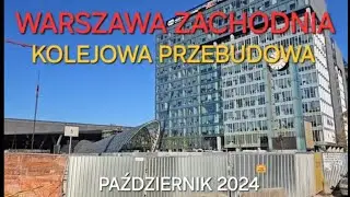 #330  Warszawa Zachodnia - kolejowa przebudowa - październik 2024