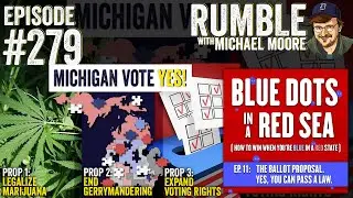 "Blue Dots in a Red Sea" Part 11 | Ep. 279 Rumble with Michael Moore podcast