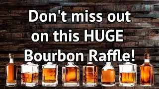 Don't miss out on the BIGGEST Bourbon raffle we've ever seen!