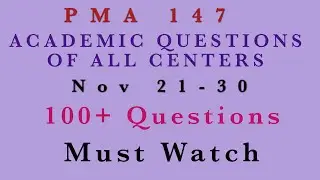 PMA 147 NOV 21-30 ACADEMIC QUESTIONS OF ALL CENTERS || MOST IMPORTANT ACADEMIC QUESTION