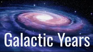 What is a Galactic Year?