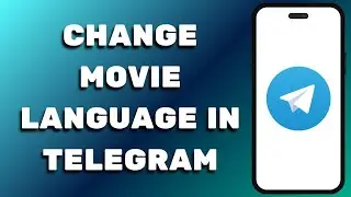 How to Change Movie Language in Telegram (2025)