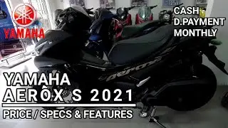 NEW 2021 YAMAHA AEROX S | PRICE SPECS & FEATURES