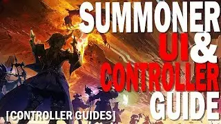 FFXIV Summoner Controller, Macro, & UI Guide [Patch 4.5] [UI Guide] [Updated 2019]