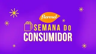 SEMANA DO CONSUMIDOR FLORMEL | Descontos imperdíveis esperam por você!