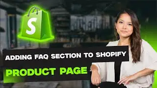 How to Add an FAQ Section to Your Shopify Product Page