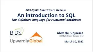 Alex de Siqueira – Introduction to SQL – BIDS-UpGlo Webinar