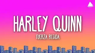 Fuerza Regida, Marshmello - HARLEY QUINN (Letra)