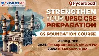 Hyderabad GS Foundation Course | 2025 Batch: 11th Sep 8 AM & 4 PM | 2026 Batch: 16th Oct 8 AM