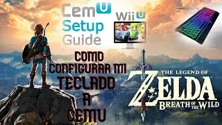 COMO CONFIGURAR MI TECLADO PARA ZELDA BREATH OF THE WILD (EMULADOR CEMU) (EMULADOR DE WII U) FACIL