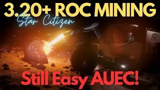 Star Citizen - 3.20+ ROC Mining (Still Easy money)