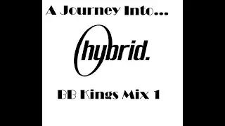 Hybrid – A Journey Into.. BB Kings Mix 1