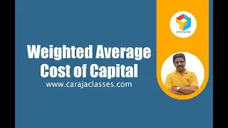 Weighted Average Cost of Capital |  www.carajaclasses.com