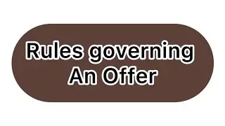 Rules governing an offer//Law of contract (Business law)