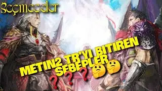 Metin2 Türk'ü Bitiren Sebepler