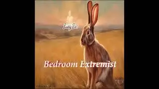 Bedroom Extremist (FULL EP)