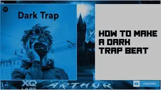 "HOW TO MAKE A DARK TRAP BEAT"- ARTHUR TLP(SCOTT'S YARD)