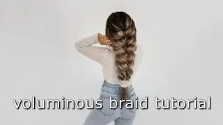 Voluminous Braid Tutorial!