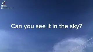 Can you see it in the sky?