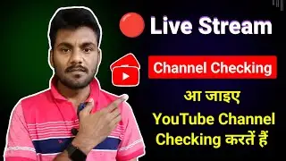 🔴 Live Stream YouTube Channel Checking