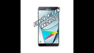 COMO SOLUCIONAR EL ERROR 941 EN ANDROID
