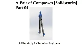 A Pair of Compasses in Solidworks - Part 04 #Solidworks