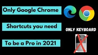 13 NEW GOOGLE CHROME Shortcuts Keys 2021 | Pro shortcuts | Microsoft edge shortcuts