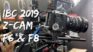 Z-cam S6 vs F6 vs F8 - at IBC 2019