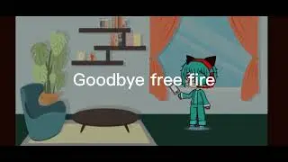 goodbye free fire