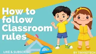 How to follow Classroom rules for kids  by TinyedTech.
