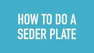 How To Do A Seder Plate