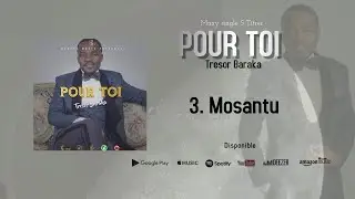 Tresor Baraka - Mosantu (Official Audio)
