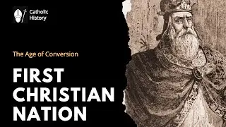 How Armenia Became the World’s First Christian Nation