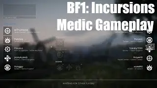 BF1: Incursions Medic Gameplay