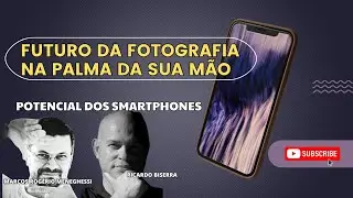 O futuro da fotografia na palma da sua mão: explorando o potencial da fotografia com smartphones.