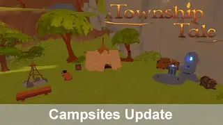 A TOWNSHIP TALE, CAMPSITES UPDATE