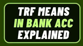 TRF Means in Bank Account - Explained !