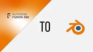 How to Export from Fusion 360 into Blender