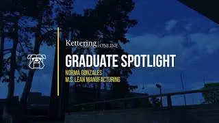 Graduate Spotlight - Norma Gonzalez (Kettering University Online)