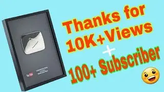 Thank for 10 k views and 100+ subscribers so.... much for help and supports..