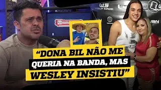 Dona Bil não me queria na Banda do Wesley, mas ele insistiu.