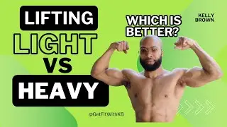 IS IT BETTER TO LIFT LIGHT OR HEAVY???| Kelly Brown