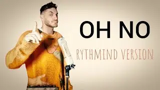 Oh no nononono - Rythmind version