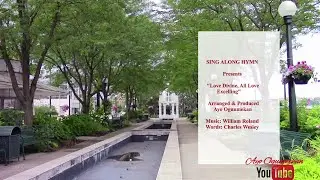 Love Divine, All Love Excelling