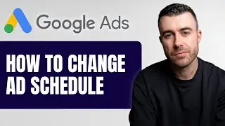 How to Edit your Ad schedule on Google Ads (2025 Guide)